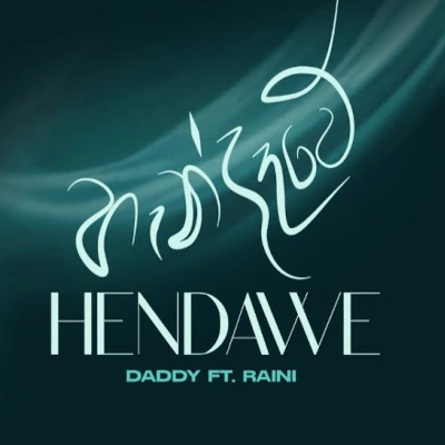 Download Hendewey - Daddy | Raini Charuka Mp3 Song for free. Latest Sinhala music available on SriTune.